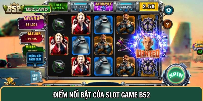 Điểm nổi bật của slot game B52