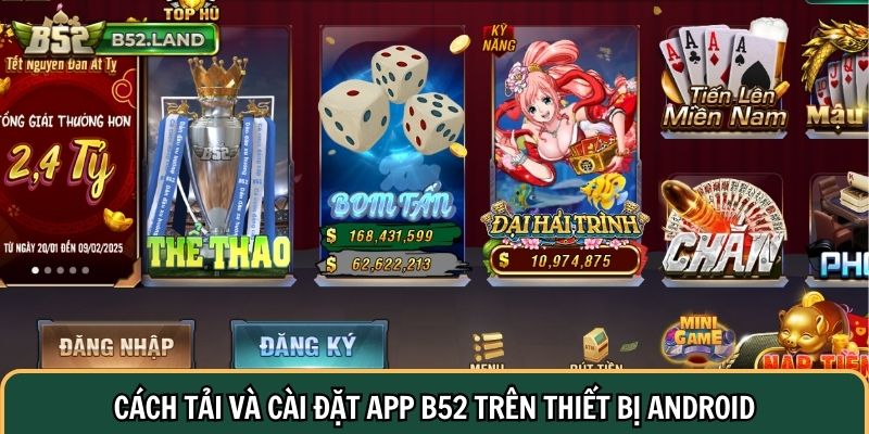 Hướng dẫn các bước cài đặt app b52 trên điện thoại android và ios