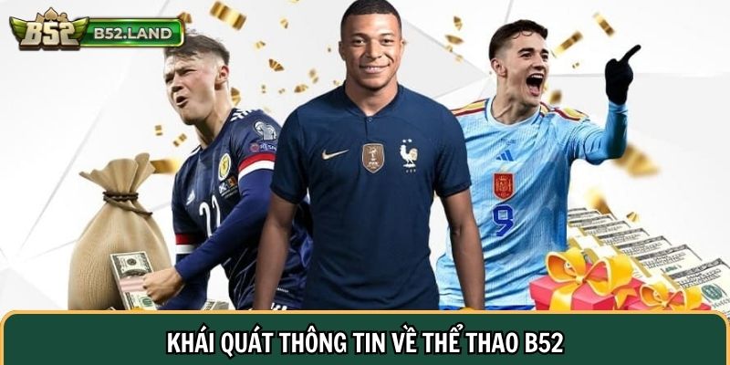 Khái quát thông tin về thể thao B52