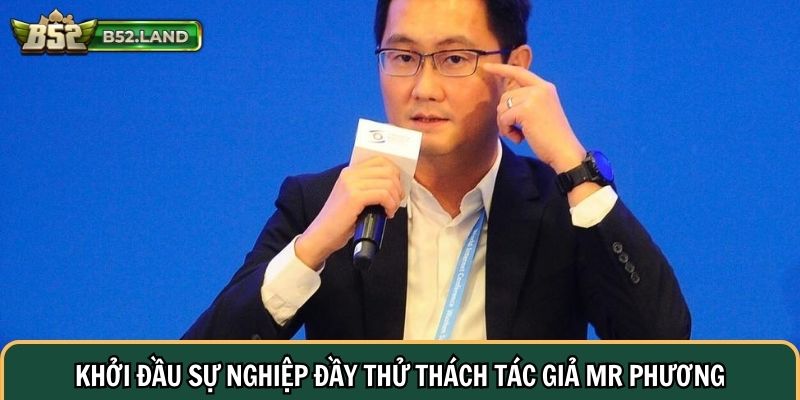 Khởi đầu sự nghiệp đầy thử thách tác giả Mr Phương