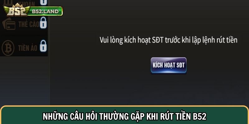 Những câu hỏi thường gặp khi rút tiền B52