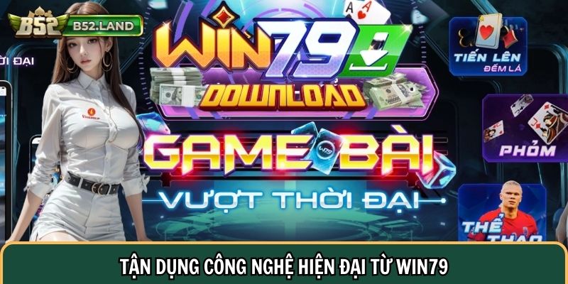 Bài Học Thực Tế Khi Chơi Win79: Tận dụng công nghệ hiện đại từ Win79